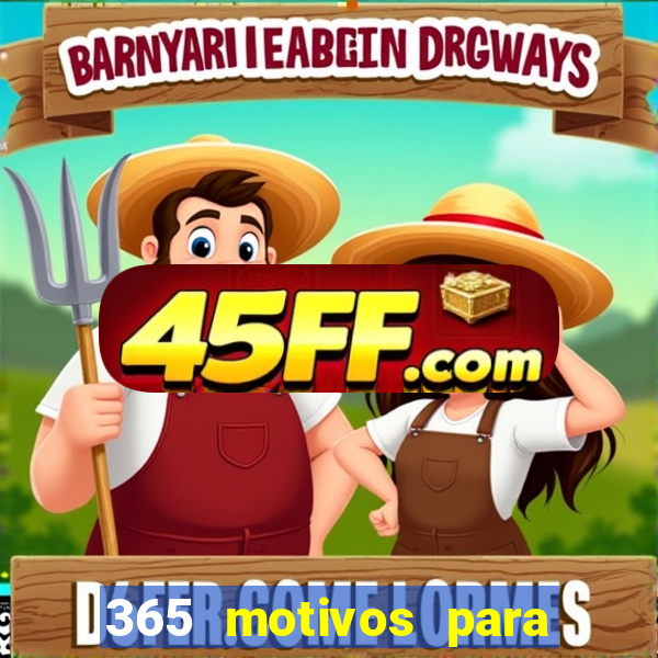 365 motivos para te amar